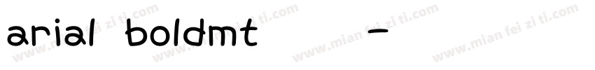 arial boldmt字体下载字体转换